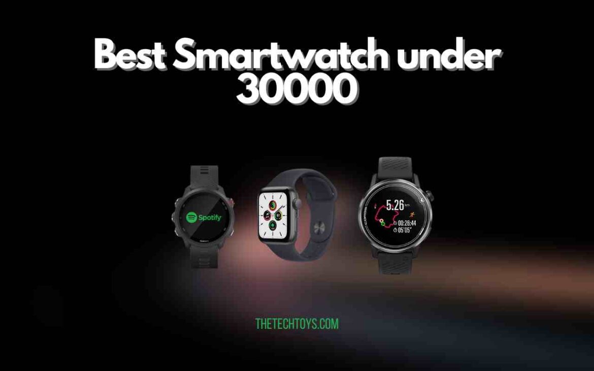 Best-Smartwatch-under-30000